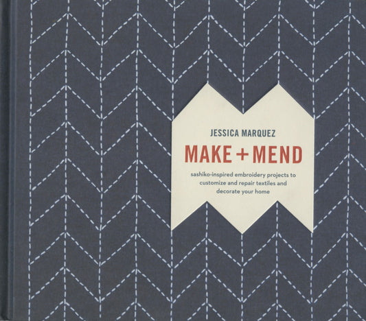 Cover of 'Make and Mend' book on sashiko sewing, learning simple mending and decorative techniques, pattern design in the background.